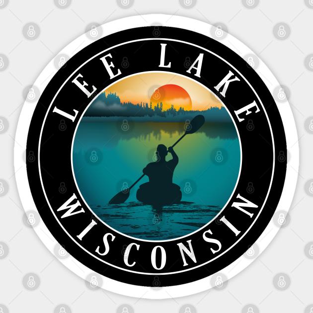 Lee Lake Wisconsin Kayaking Lee Lake Wisconsin Sticker TeePublic